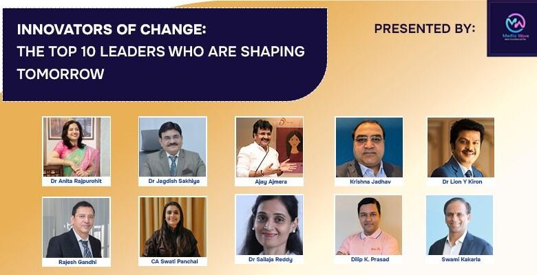 Innovators of Change: The Top 10 Leaders Who Are Shaping Tomorrow Innovators of Change: The Top 10 Leaders Who Are Shaping Tomorrow