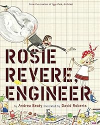 Rosie Revere, Engineer by Andrea Beaty