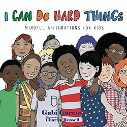 I Can Do Hard Things by Gabi Garcia