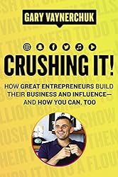 Crushing It! by Gary Vaynerchuk