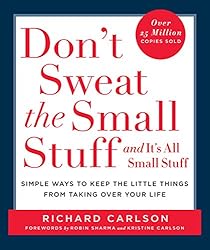 Don't Sweat the Small Stuff and It's All Small Stuff by Richard Carlson