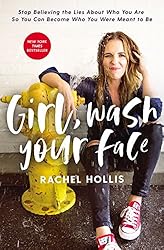 Girl, Wash Your Face by Rachel Hollis